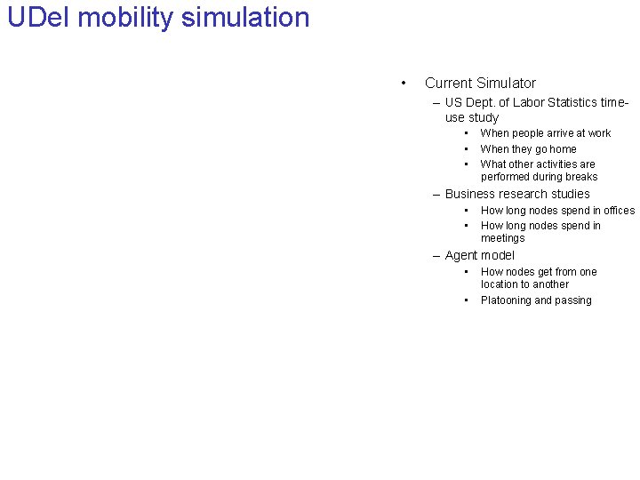 UDel mobility simulation • Current Simulator – US Dept. of Labor Statistics timeuse study