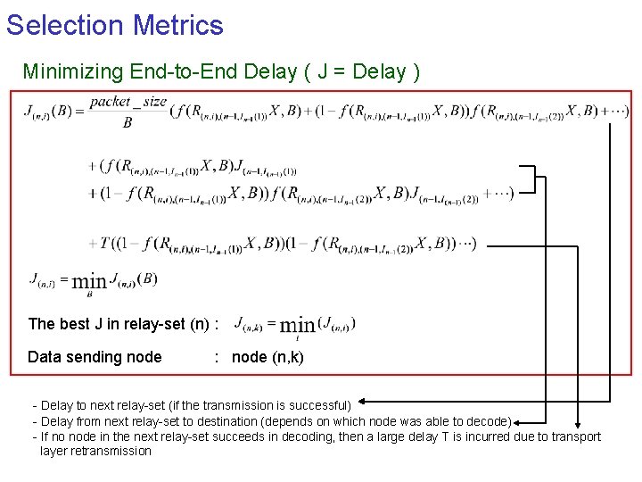 Selection Metrics Minimizing End-to-End Delay ( J = Delay ) The best J in