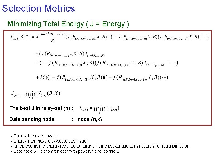 Selection Metrics Minimizing Total Energy ( J = Energy ) The best J in