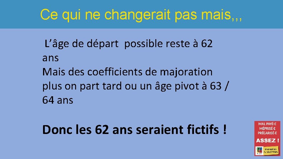 Ce qui ne changerait pas mais, , , L’âge de départ possible reste à