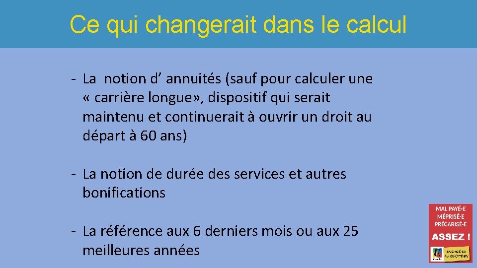 Ce qui changerait dans le calcul - La notion d’ annuités (sauf pour calculer