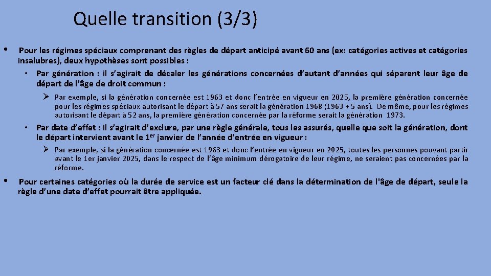 Quelle transition (3/3) • Pour les régimes spéciaux comprenant des règles de départ anticipé