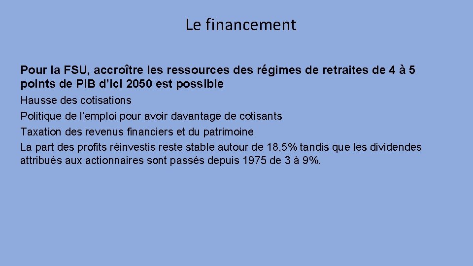 Le financement Pour la FSU, accroître les ressources des régimes de retraites de 4