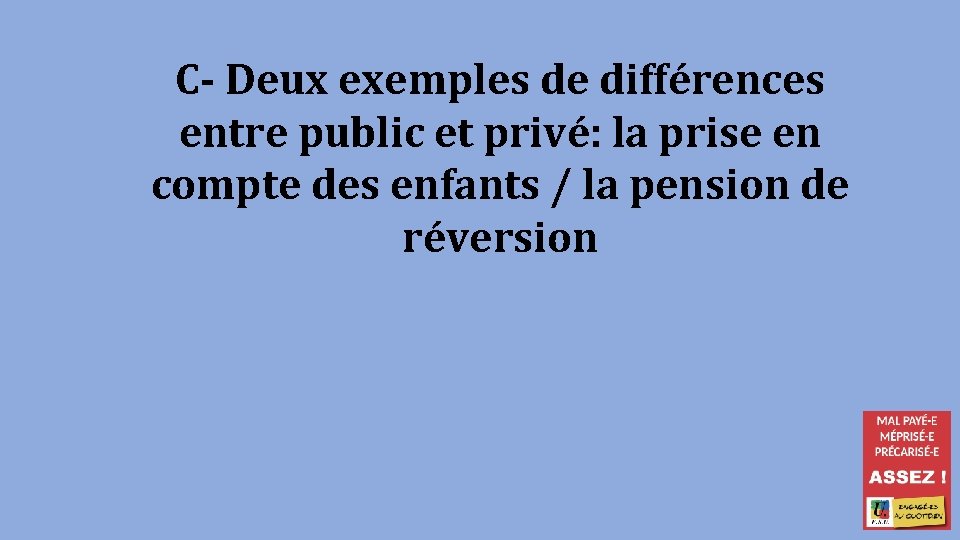 C- Deux exemples de différences entre public et privé: la prise en compte des