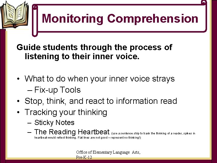 Monitoring Comprehension Guide students through the process of listening to their inner voice. • Monitoring Comprehension Guide students through the process of listening to their inner voice. •