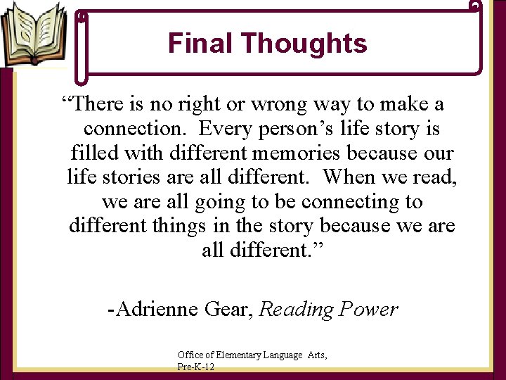Final Thoughts “There is no right or wrong way to make a connection. Every Final Thoughts “There is no right or wrong way to make a connection. Every