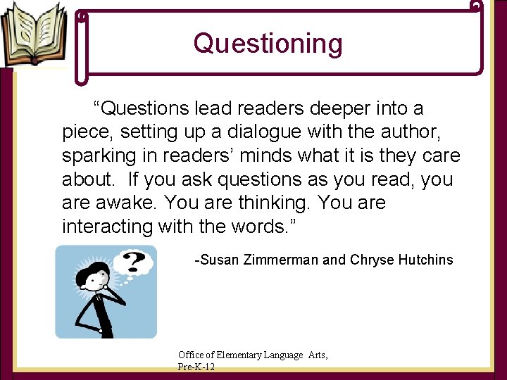 Questioning “Questions lead readers deeper into a piece, setting up a dialogue with the Questioning “Questions lead readers deeper into a piece, setting up a dialogue with the