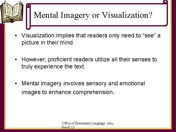 Mental Imagery or Visualization? • Visualization implies that readers only need to “see” a Mental Imagery or Visualization? • Visualization implies that readers only need to “see” a