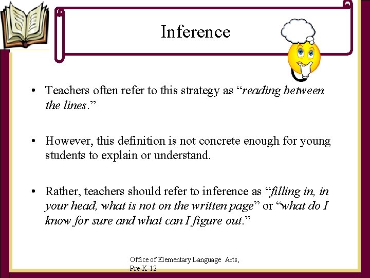 Inference • Teachers often refer to this strategy as “reading between the lines. ” Inference • Teachers often refer to this strategy as “reading between the lines. ”