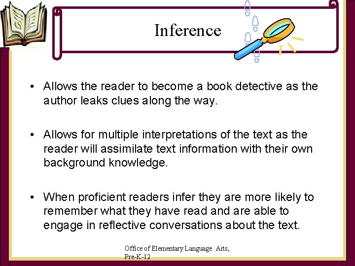 Inference • Allows the reader to become a book detective as the author leaks Inference • Allows the reader to become a book detective as the author leaks