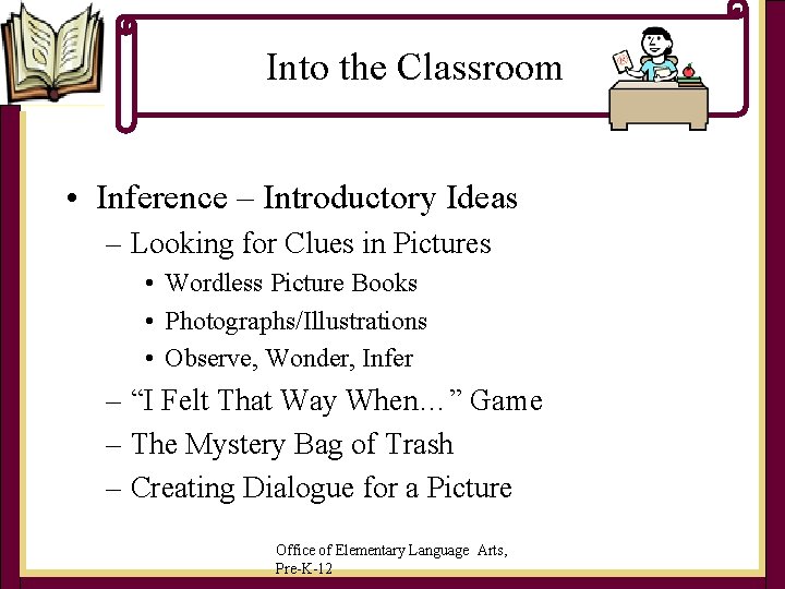 Into the Classroom • Inference – Introductory Ideas – Looking for Clues in Pictures Into the Classroom • Inference – Introductory Ideas – Looking for Clues in Pictures