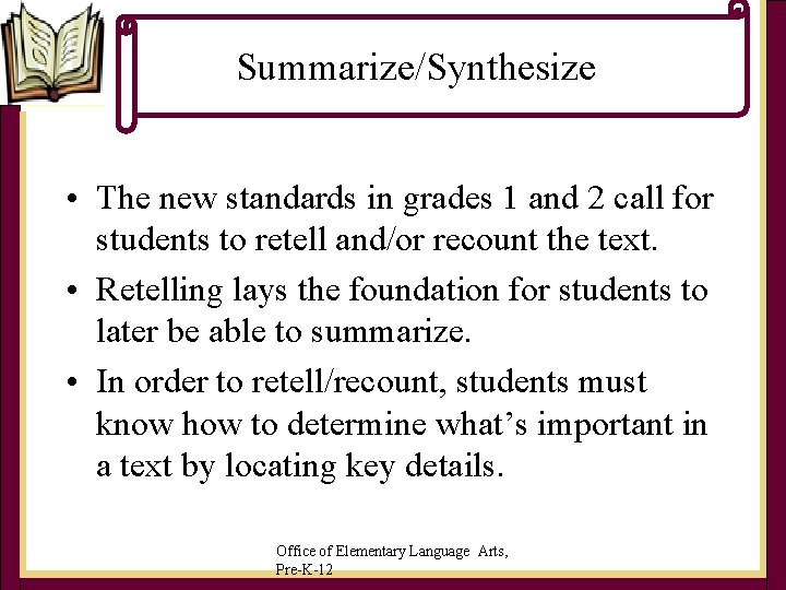 Summarize/Synthesize • The new standards in grades 1 and 2 call for students to Summarize/Synthesize • The new standards in grades 1 and 2 call for students to