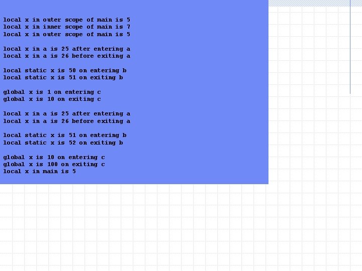 local x in outer scope of main is 5 local x in inner scope local x in outer scope of main is 5 local x in inner scope