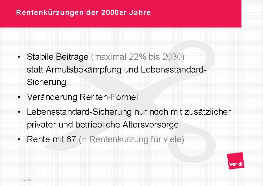 Rentenkürzungen der 2000 er Jahre • Stabile Beiträge (maximal 22% bis 2030) statt Armutsbekämpfung