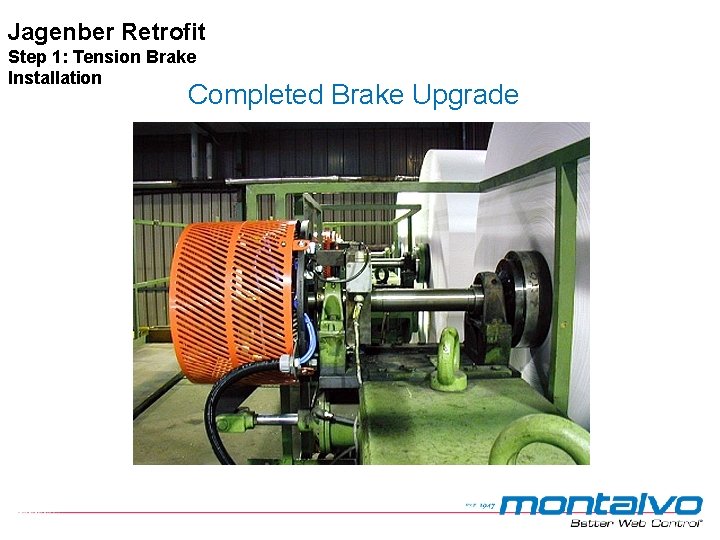 Jagenber Retrofit Step 1: Tension Brake Installation Completed Brake Upgrade Jagenber Retrofit Step 1: Tension Brake Installation Completed Brake Upgrade