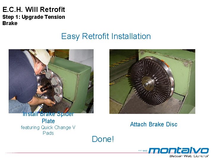 E. C. H. Will Retrofit Step 1: Upgrade Tension Brake Easy Retrofit Installation Install E. C. H. Will Retrofit Step 1: Upgrade Tension Brake Easy Retrofit Installation Install