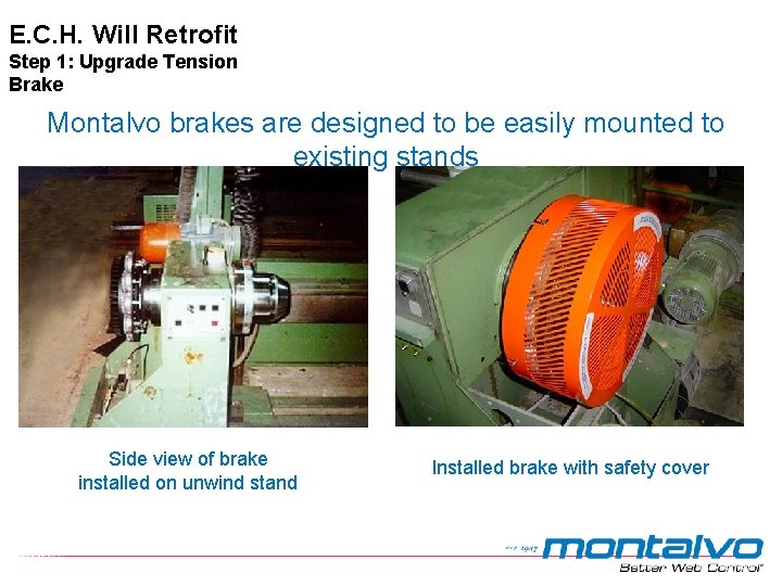 E. C. H. Will Retrofit Step 1: Upgrade Tension Brake Montalvo brakes are designed E. C. H. Will Retrofit Step 1: Upgrade Tension Brake Montalvo brakes are designed