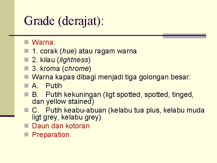 Grade (derajat): Warna: 1. corak (hue) atau ragam warna 2. kilau (lightness) 3. kroma