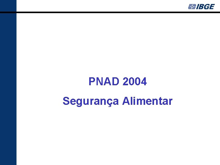 PNAD 2004 Segurança Alimentar 