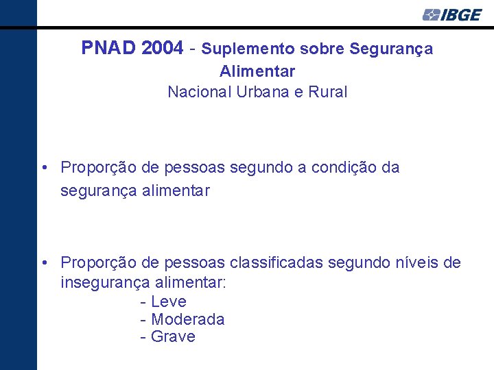 PNAD 2004 - Suplemento sobre Segurança Alimentar Nacional Urbana e Rural • Proporção de