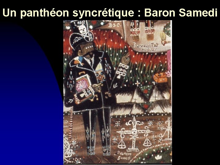 Un panthéon syncrétique : Baron Samedi 