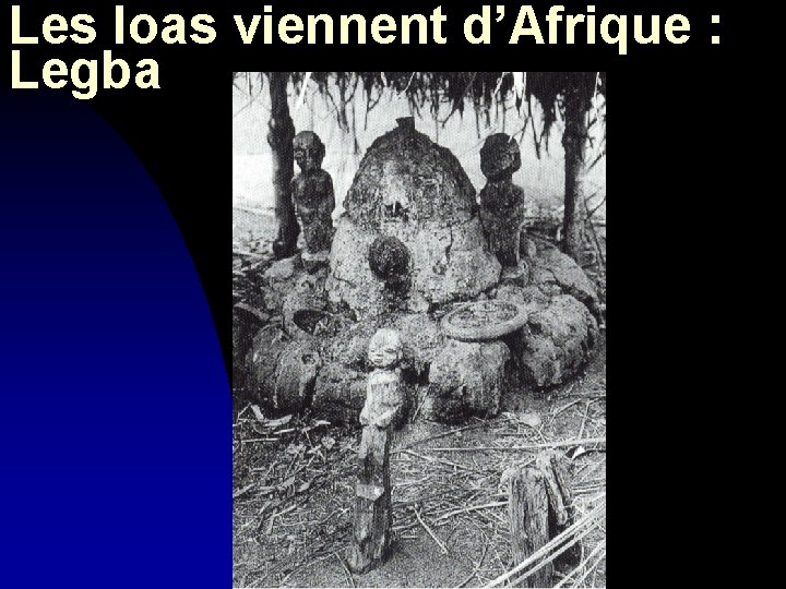 Les loas viennent d’Afrique : Legba 