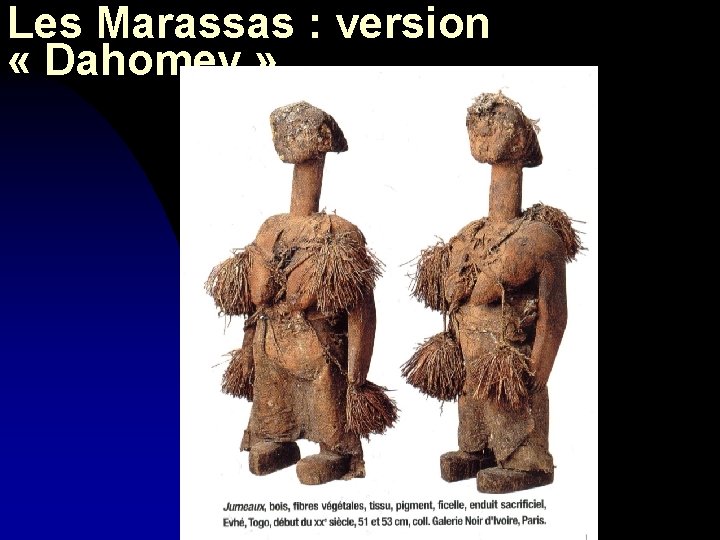 Les Marassas : version « Dahomey » . . . 