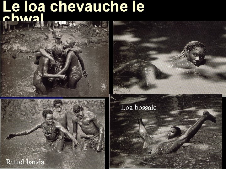 Le loa chevauche le chwal Loa bossale Rituel banda 