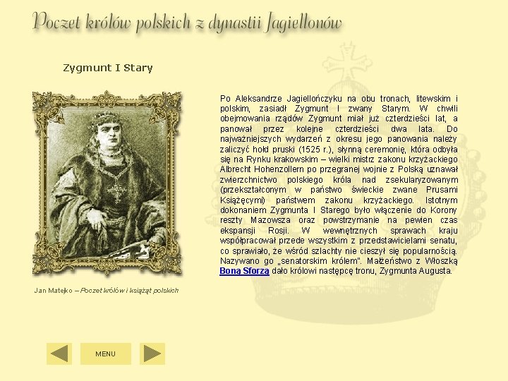 Zygmunt I Stary Po Aleksandrze Jagiellończyku na obu tronach, litewskim i polskim, zasiadł Zygmunt Zygmunt I Stary Po Aleksandrze Jagiellończyku na obu tronach, litewskim i polskim, zasiadł Zygmunt
