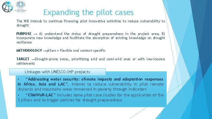 Expanding the pilot cases The WB intends to continue financing pilot innovative activities to