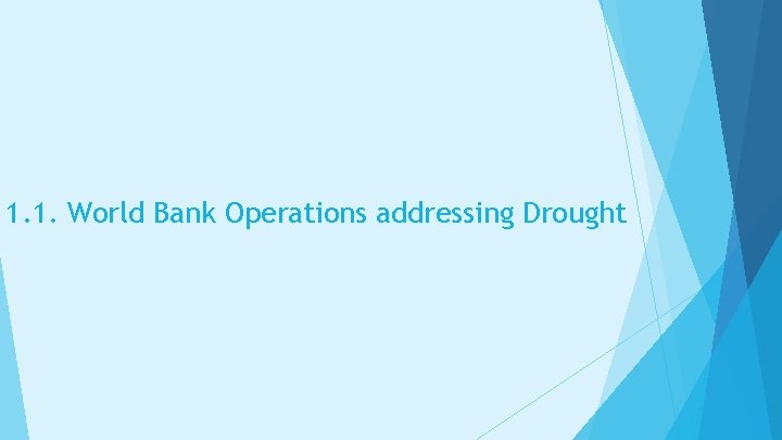 1. 1. World Bank Operations addressing Drought 