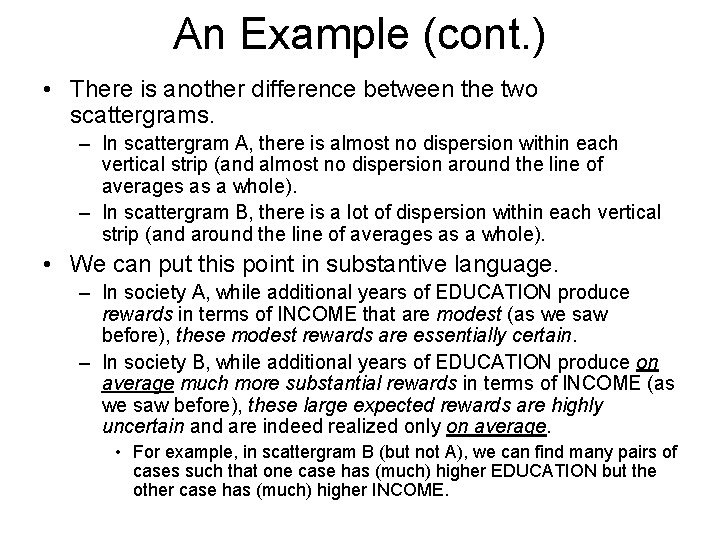 An Example (cont. ) • There is another difference between the two scattergrams. –