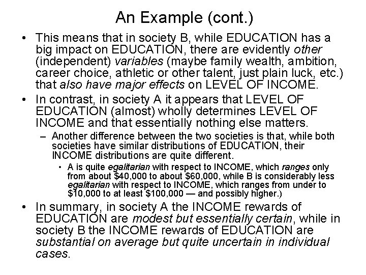 An Example (cont. ) • This means that in society B, while EDUCATION has