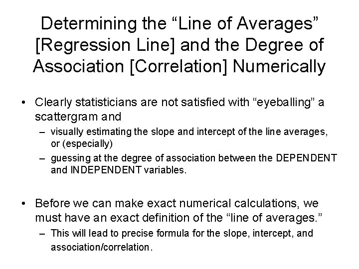 Determining the “Line of Averages” [Regression Line] and the Degree of Association [Correlation] Numerically