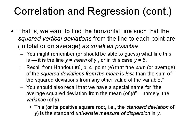 Correlation and Regression (cont. ) • That is, we want to find the horizontal