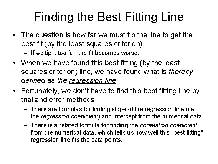 Finding the Best Fitting Line • The question is how far we must tip