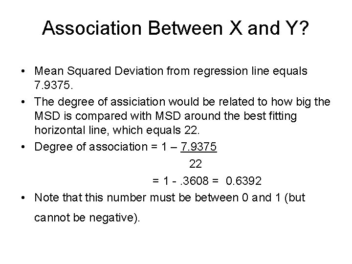 Association Between X and Y? • Mean Squared Deviation from regression line equals 7.