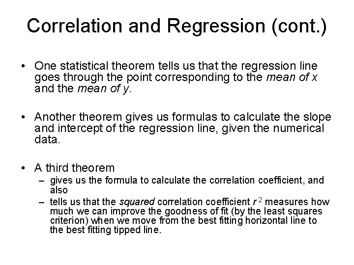 Correlation and Regression (cont. ) • One statistical theorem tells us that the regression