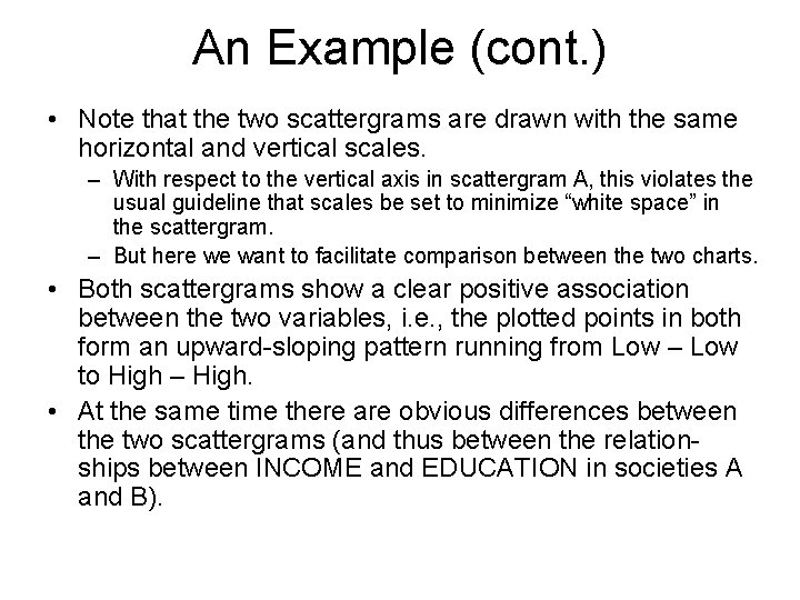 An Example (cont. ) • Note that the two scattergrams are drawn with the
