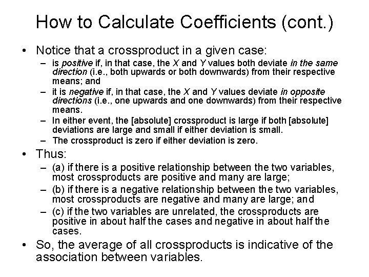 How to Calculate Coefficients (cont. ) • Notice that a crossproduct in a given