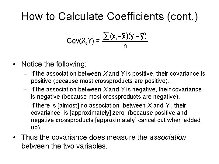 How to Calculate Coefficients (cont. ) • Notice the following: – If the association