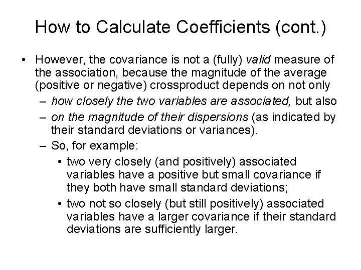 How to Calculate Coefficients (cont. ) • However, the covariance is not a (fully)