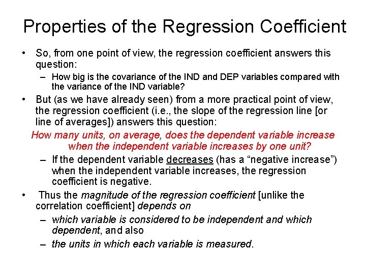 Properties of the Regression Coefficient • So, from one point of view, the regression