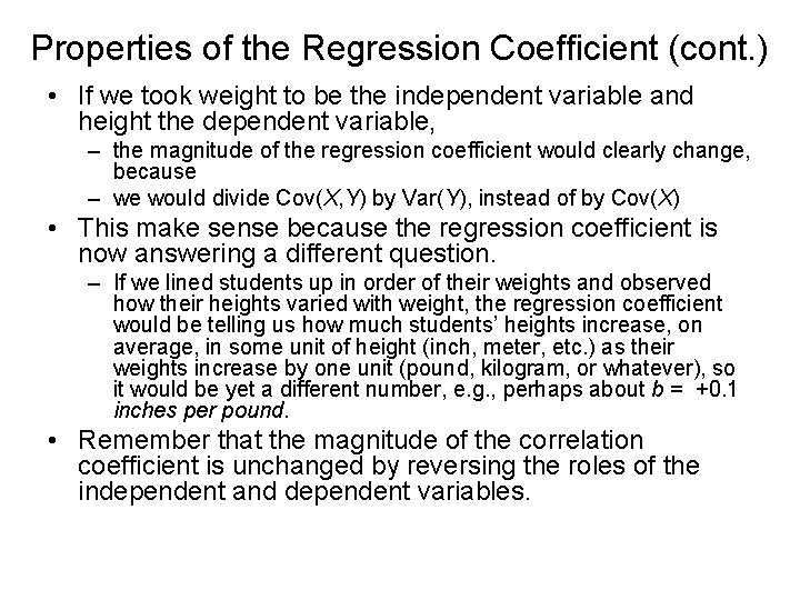 Properties of the Regression Coefficient (cont. ) • If we took weight to be