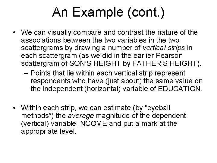 An Example (cont. ) • We can visually compare and contrast the nature of