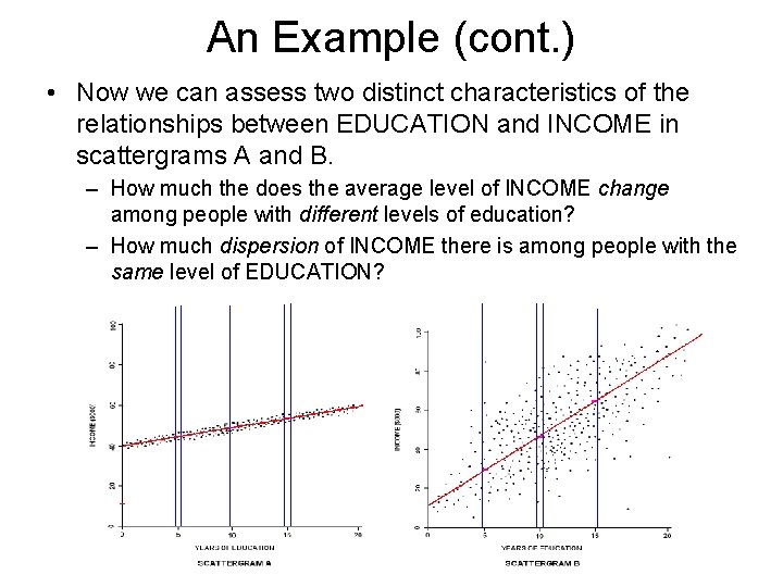 An Example (cont. ) • Now we can assess two distinct characteristics of the
