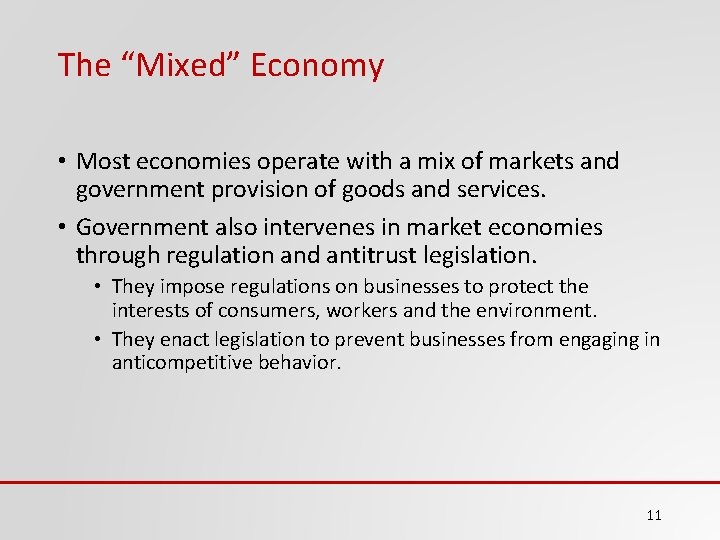 The “Mixed” Economy • Most economies operate with a mix of markets and government