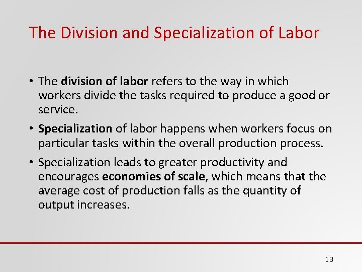 The Division and Specialization of Labor • The division of labor refers to the
