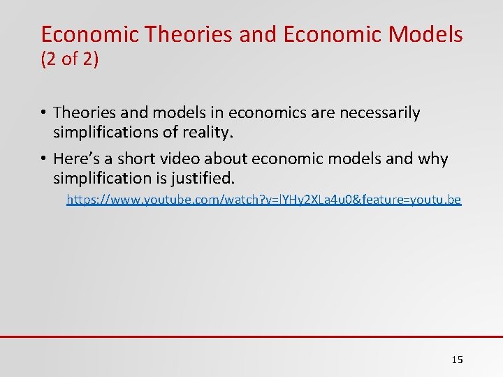 Economic Theories and Economic Models (2 of 2) • Theories and models in economics