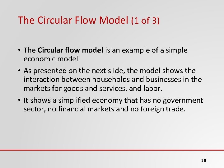 The Circular Flow Model (1 of 3) • The Circular flow model is an